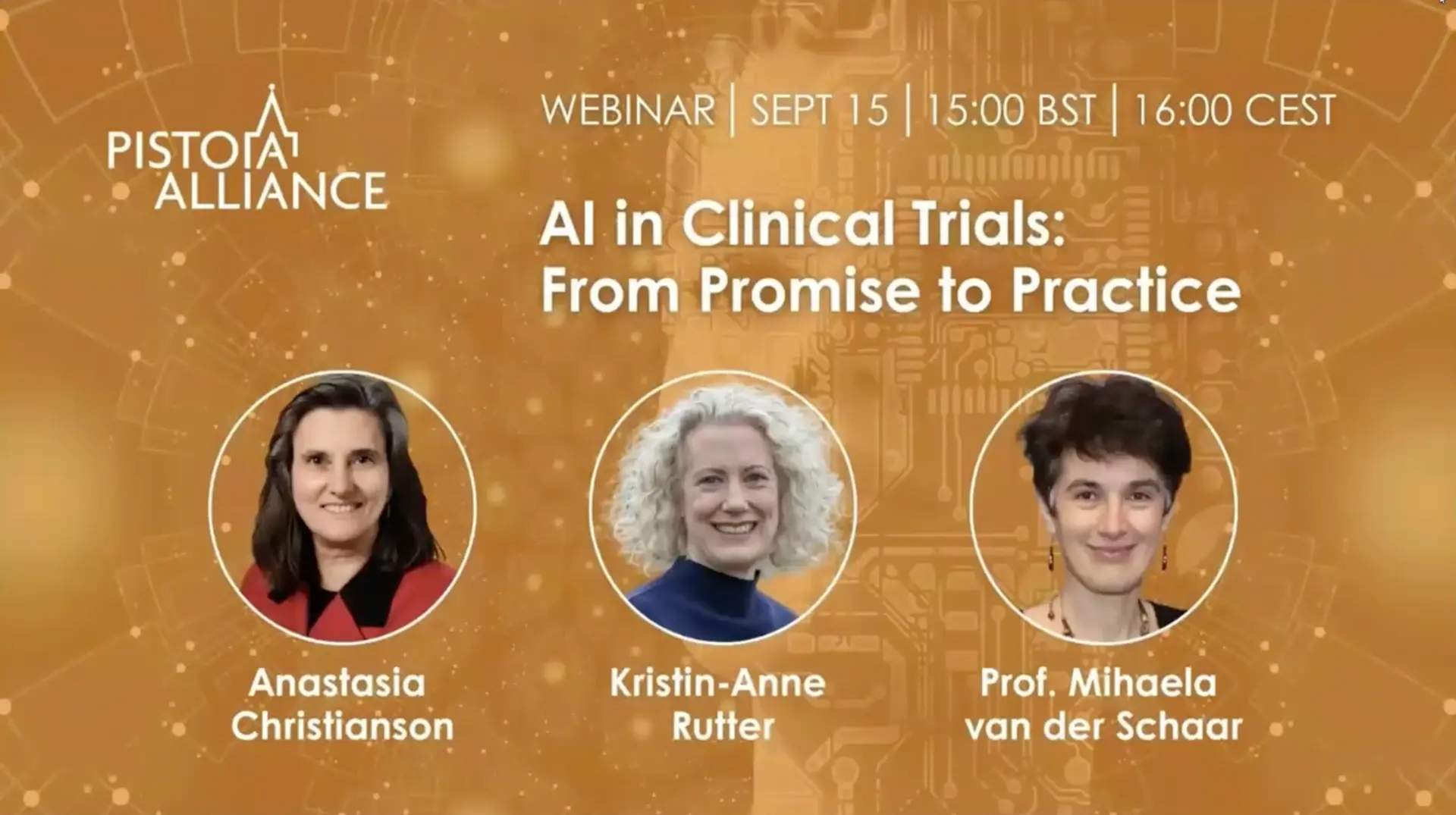 Webinar poster for AI in Clinical Trials: From Promise to Practice, hosted by the Pistoia Alliance, with speakers Anastasia Christianson, Kristin-Anne Rutter and Prof. Mihaela van der Schaar